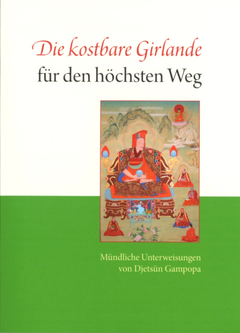 Die kostbare Girlande für den höchsten Weg