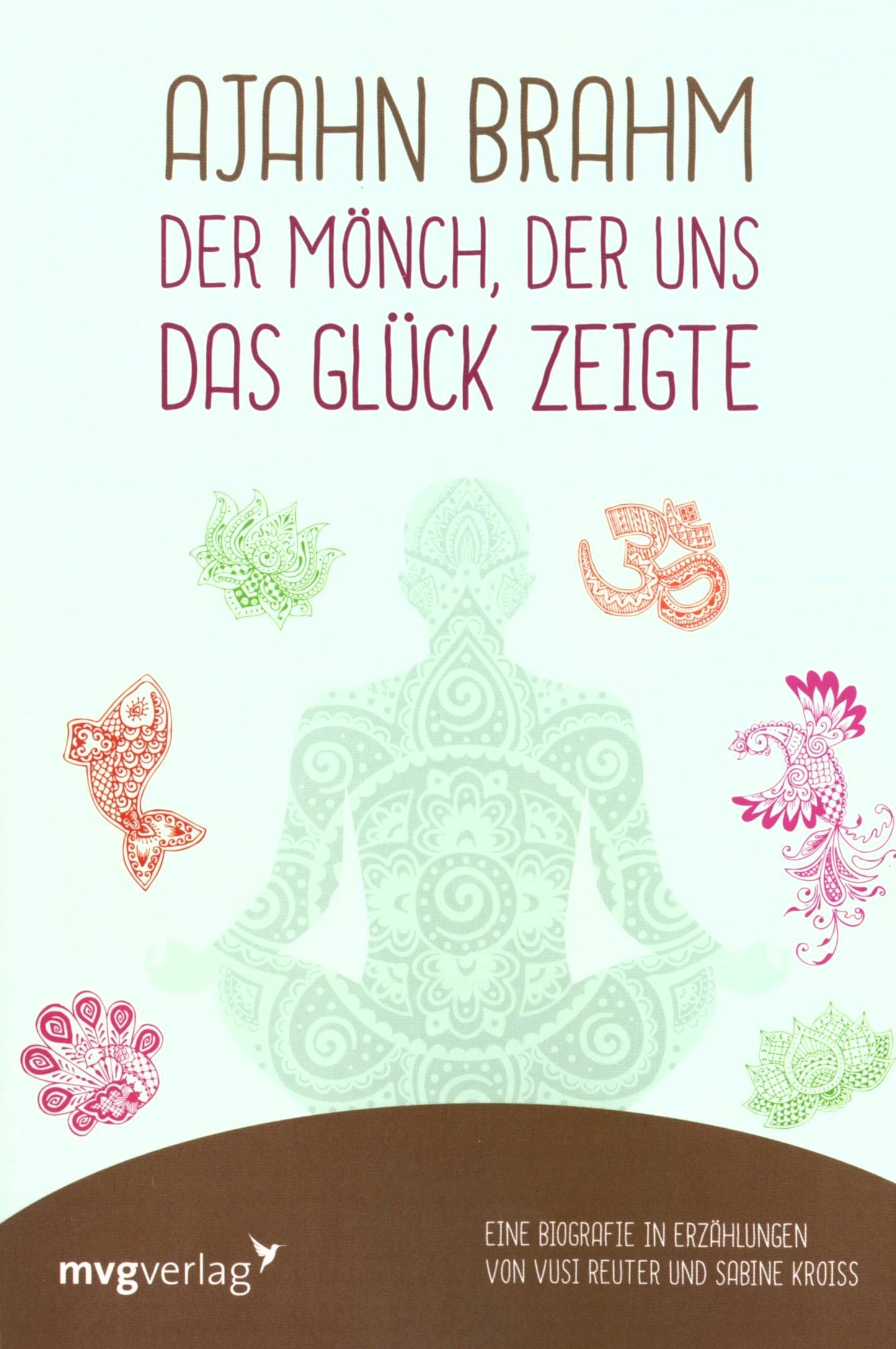 Der Mönch, der uns das Glück zeigte